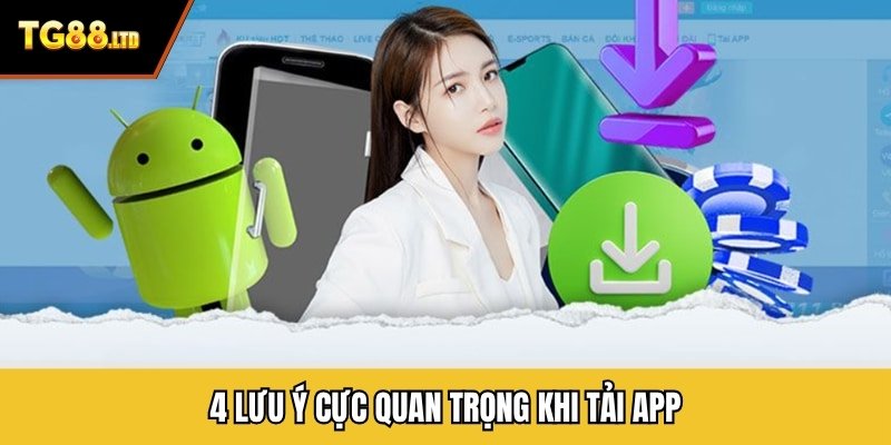 4 lưu ý cực quan trọng khi tải app