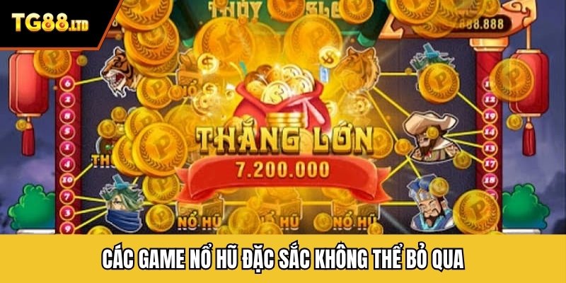 Các game nổ hũ đặc sắc không thể bỏ qua