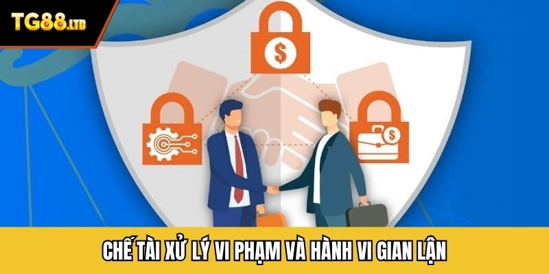 Chế tài xử lý vi phạm và hành vi gian lận