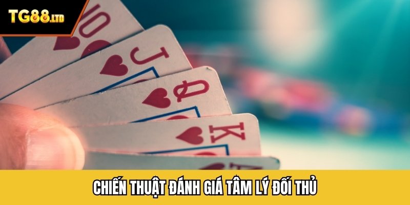 Chiến thuật đánh giá tâm lý đối thủ